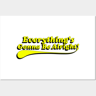 Everything's Gonna be Alright! Yellow Posters and Art